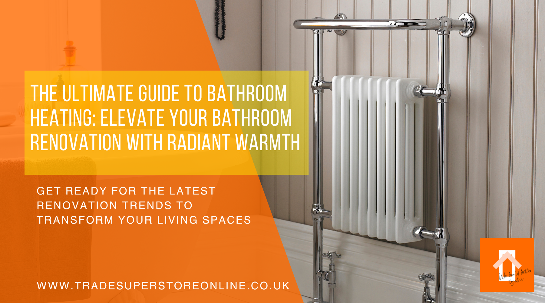 The Ultimate Guide to Bathroom Heating: Elevate Your Bathroom Renovation with Radiant Warmth