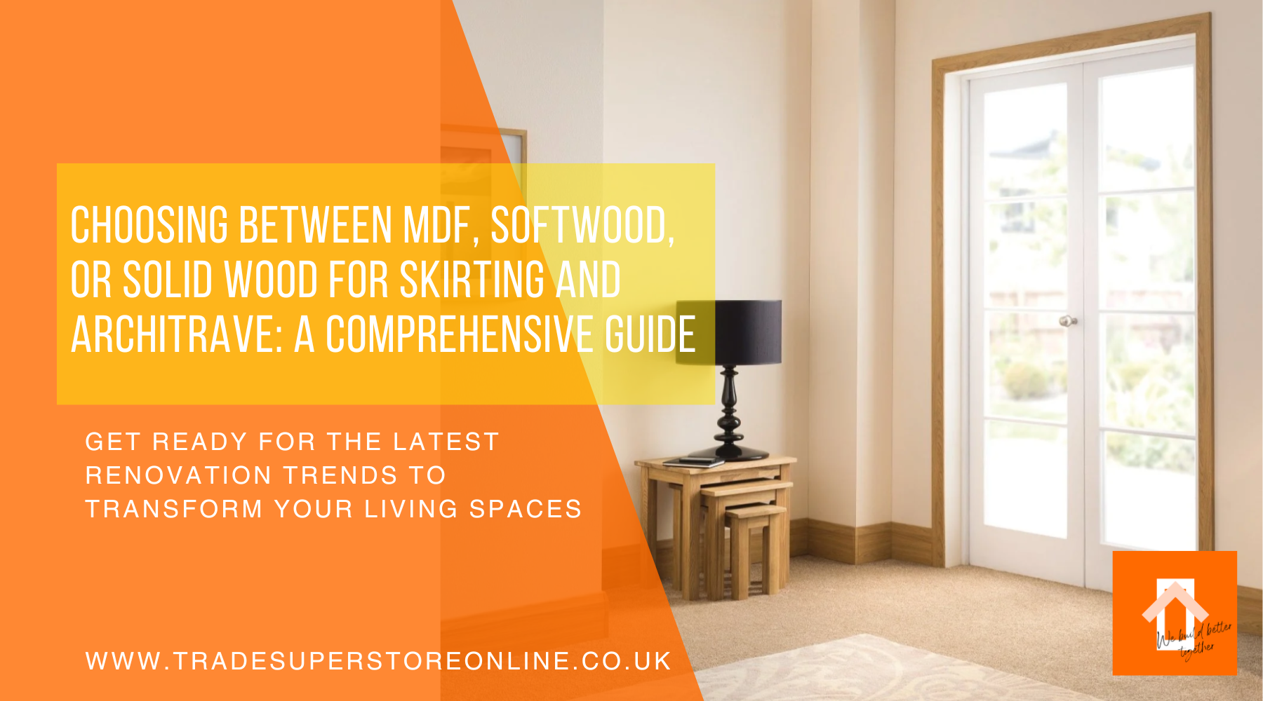 Choosing Between MDF, Softwood, or Solid Wood for Skirting and Architrave: A Comprehensive Guide