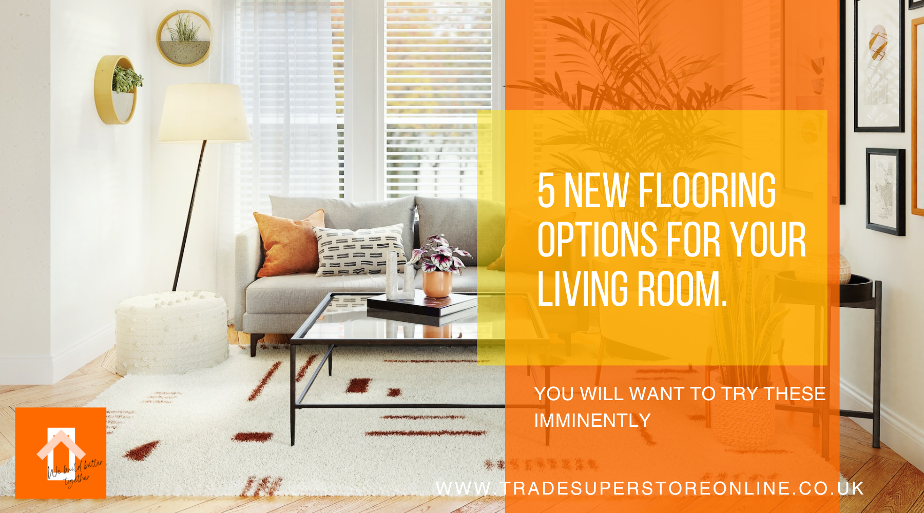 Elevate Your Living Room: 5 New Flooring Options to Consider