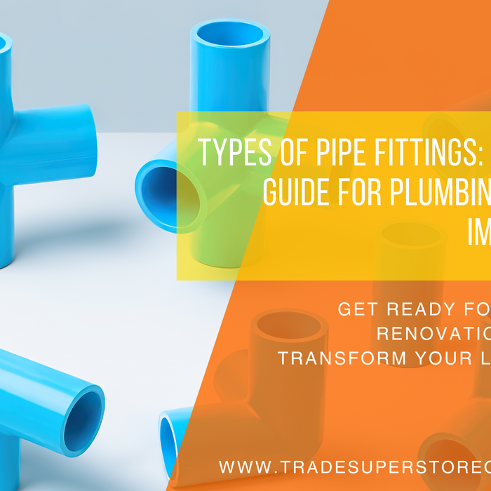 Types of Pipe Fittings: A Complete Guide for Plumbing and Home Improvement