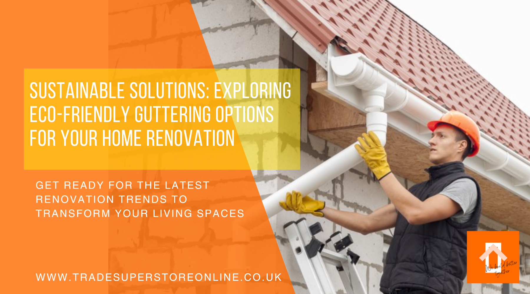 Sustainable Solutions: Exploring Eco-Friendly Guttering Options for Your Home Renovation