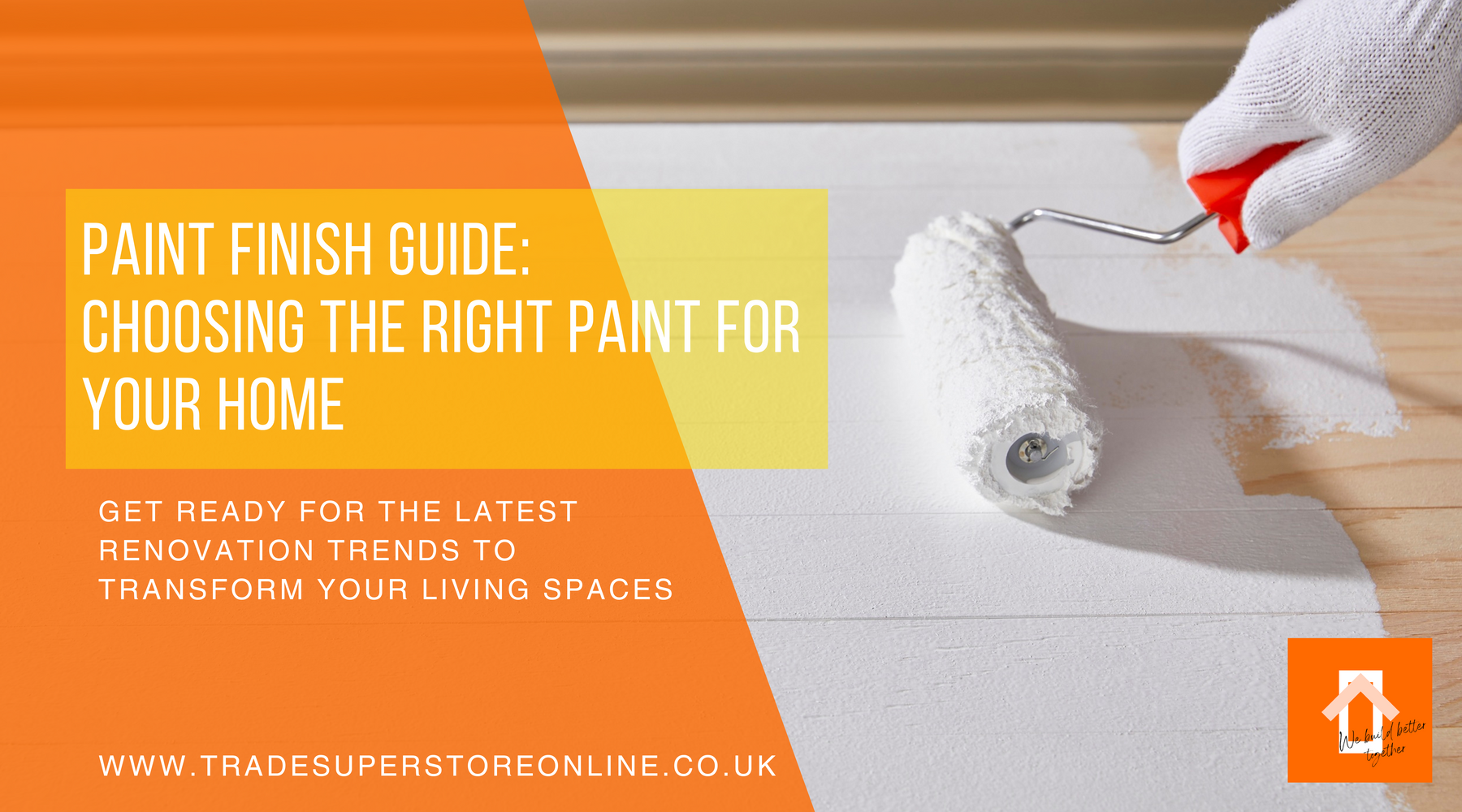 Paint Finish Guide: Choosing the Right Paint for Your Home