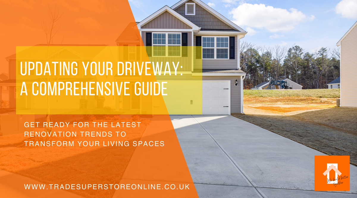 Updating Your Driveway: A Comprehensive Guide — Trade Superstore Online