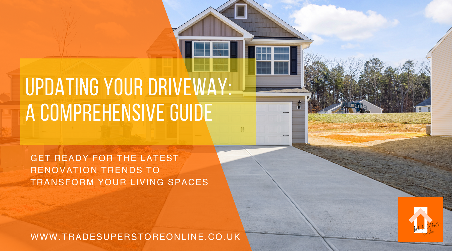 Updating Your Driveway: A Comprehensive Guide