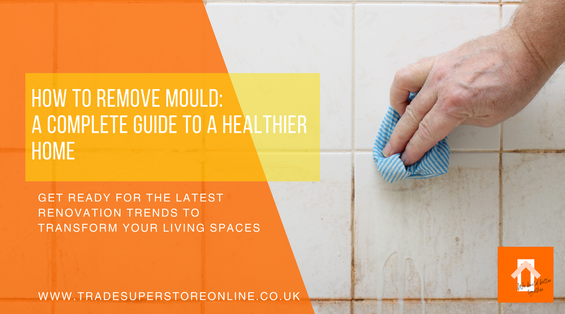 How to Remove Mould: A Complete Guide to a Healthier Home