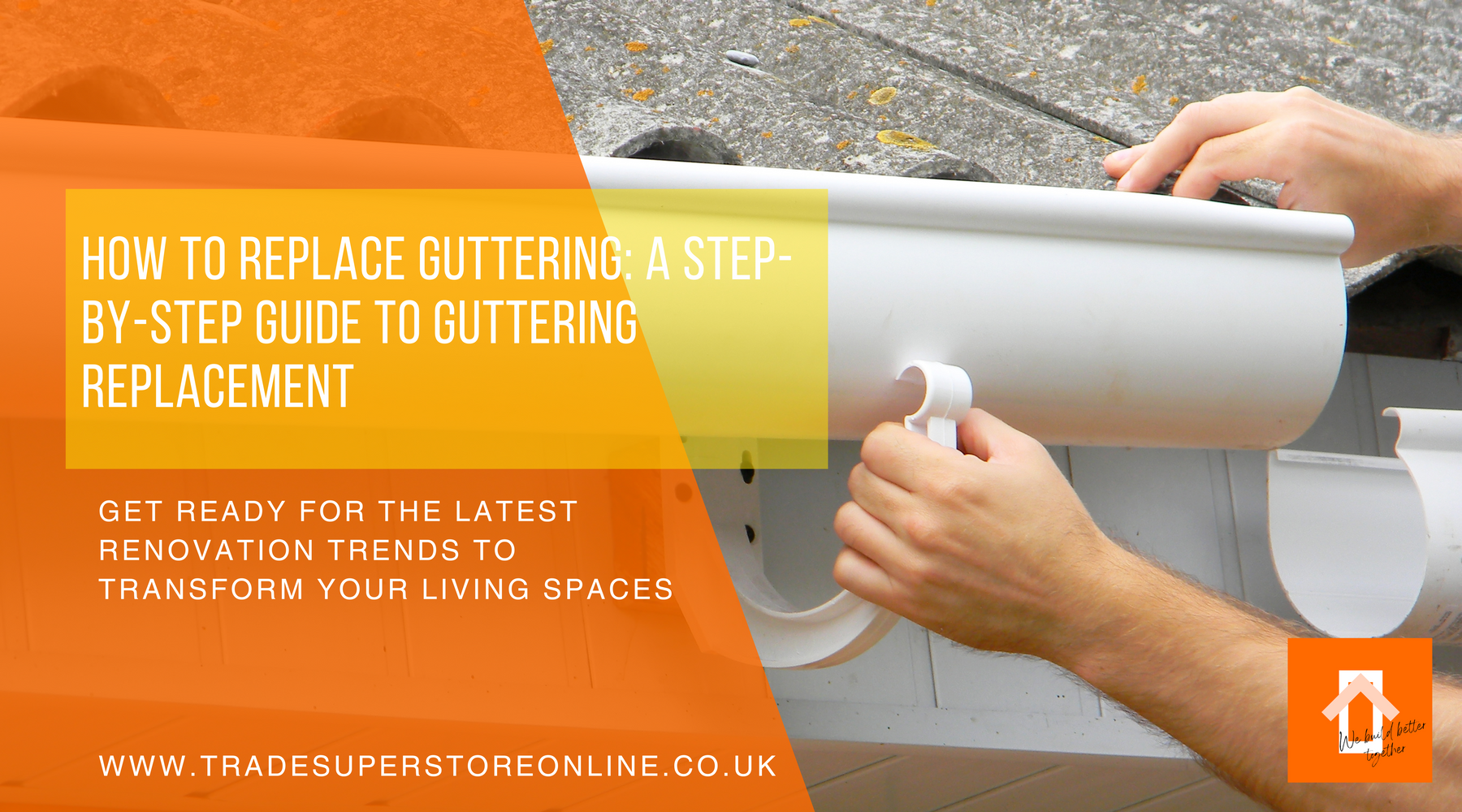 How to Replace Guttering: A Step-by-Step Guide to Guttering Replacement