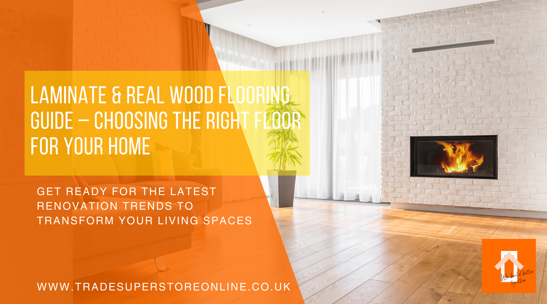 Laminate & Real Wood Flooring Guide – Choosing the Right Floor for Your Home