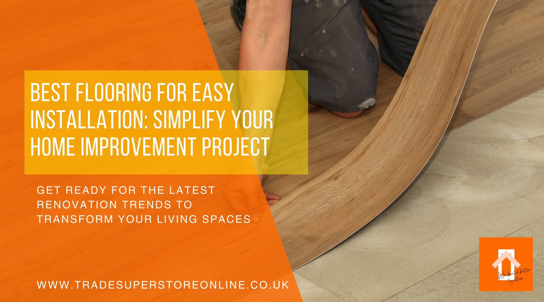 Best Flooring for Easy Installation: Simplify Your Home Improvement Project