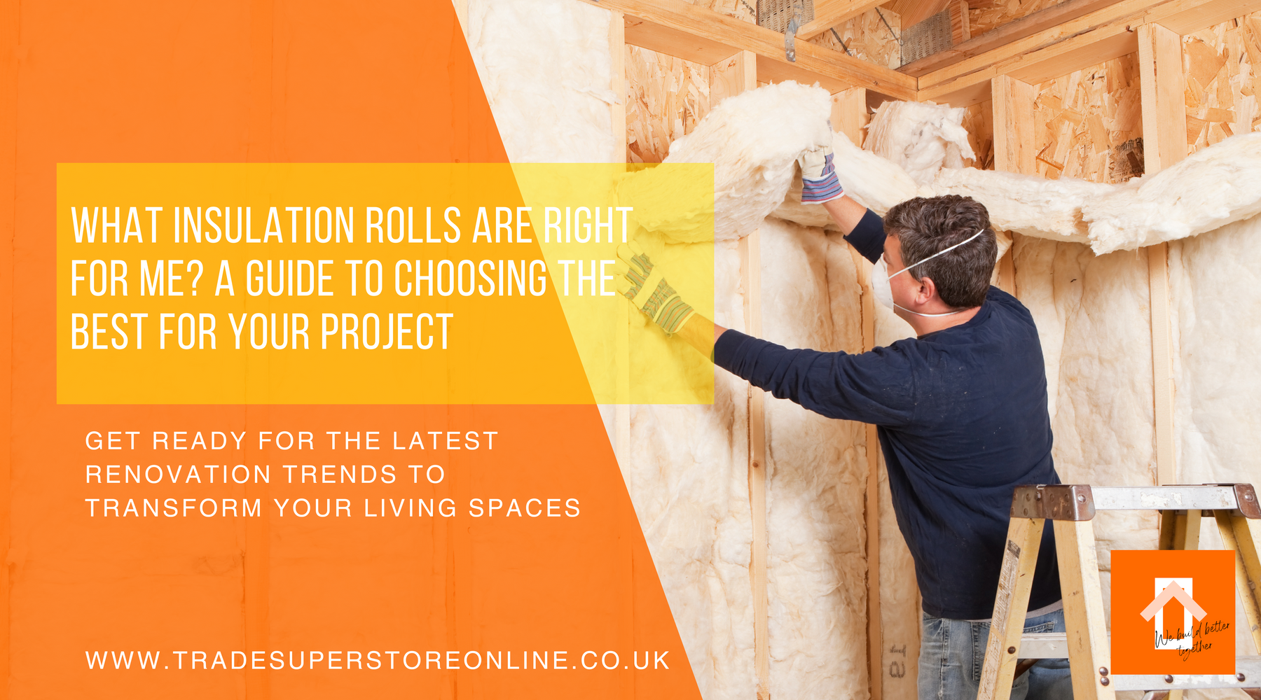 What Insulation Rolls are Right for Me? A Guide to Choosing the Best for Your Project