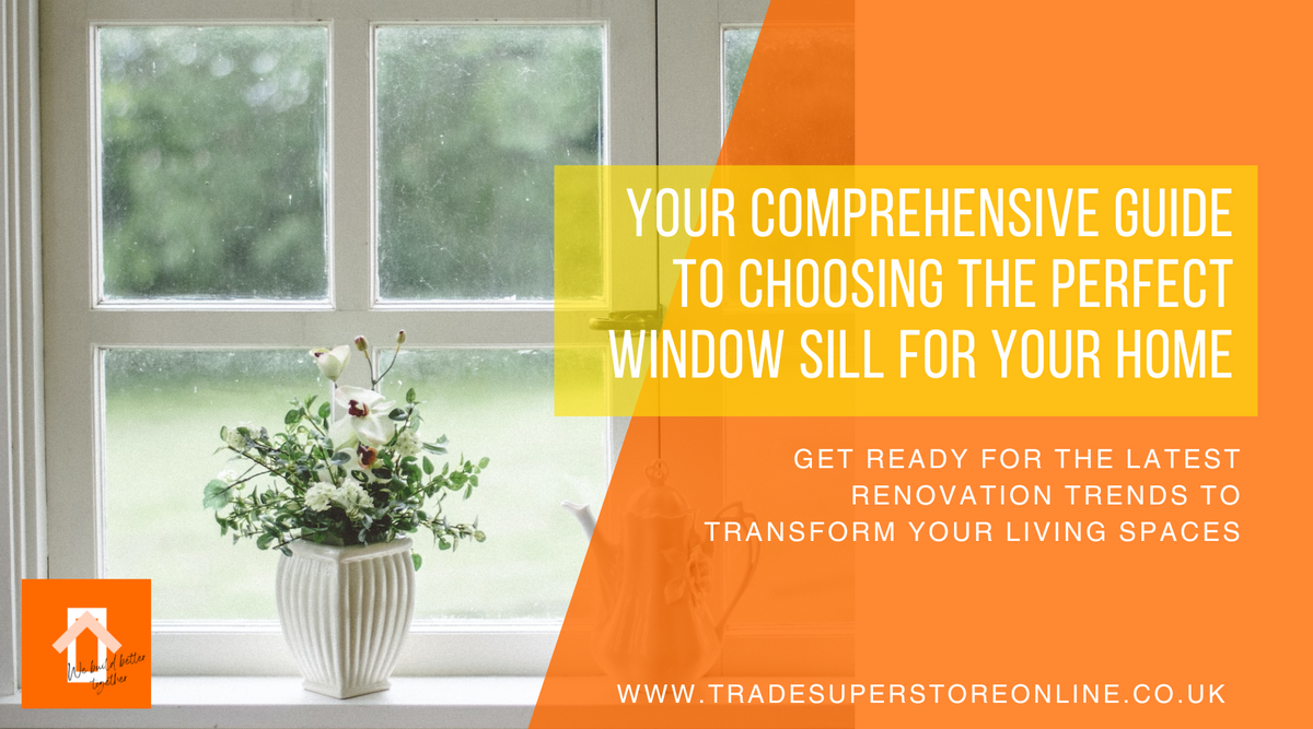 Your Comprehensive Guide to Choosing the Perfect Window Sill for Your ...