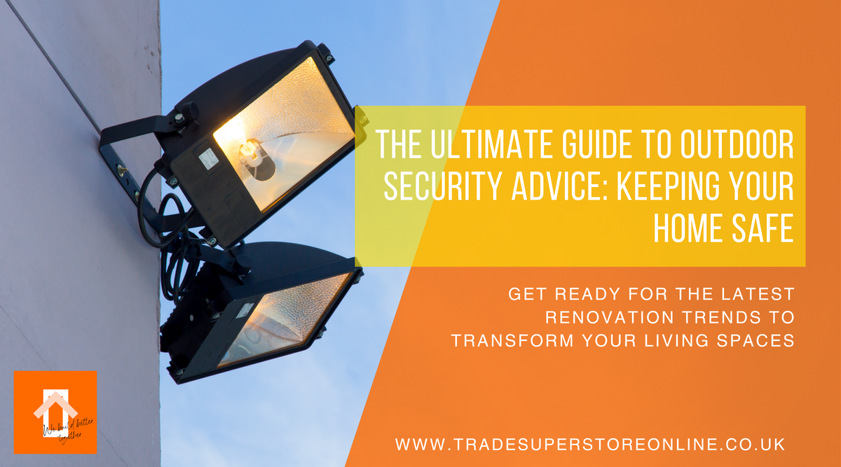 The Ultimate Guide to Outdoor Security Advice: Keeping Your Home Safe ...