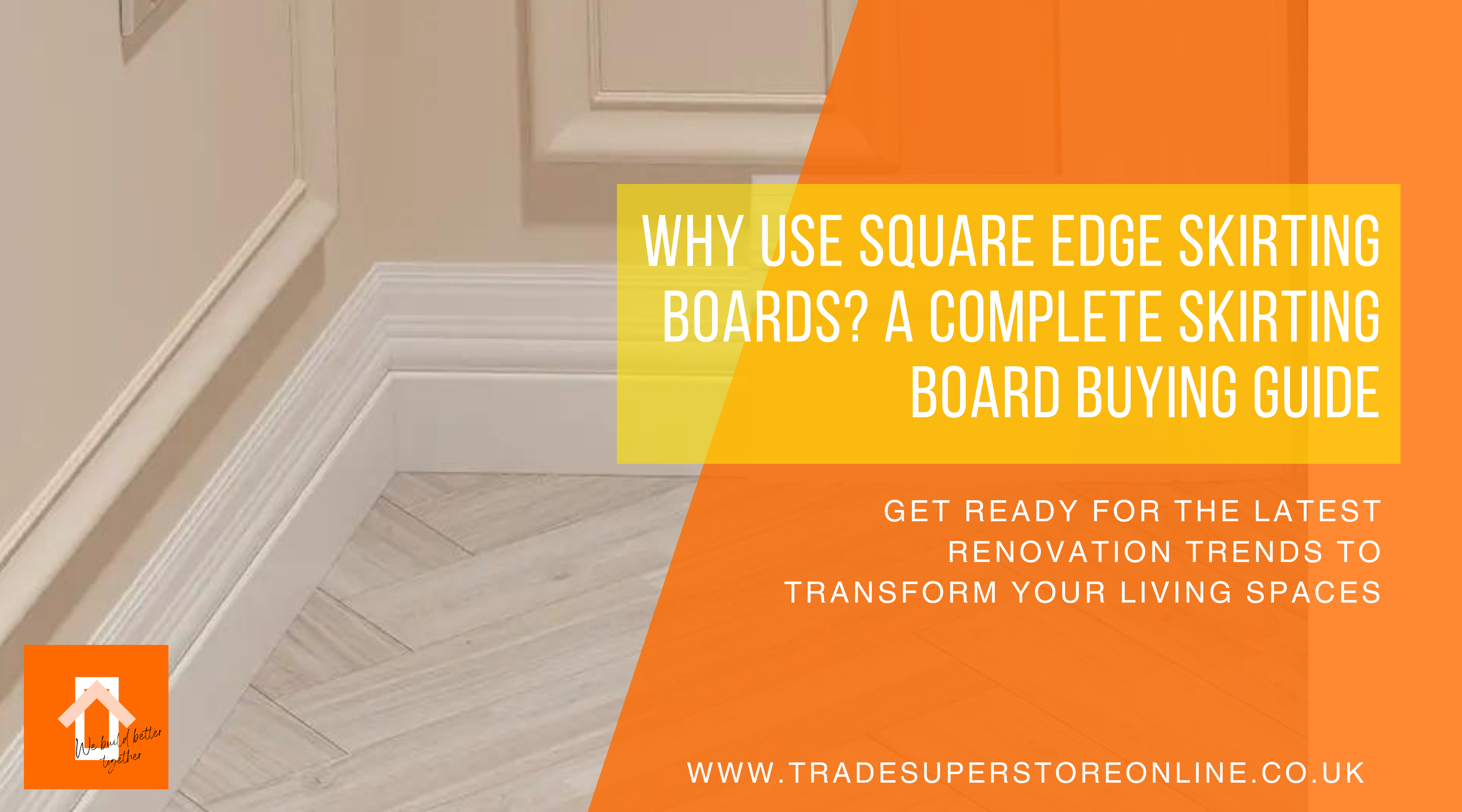 Why Use Square Edge Skirting Boards? A Complete Skirting Board Buying ...